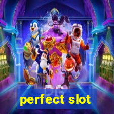 perfect slot