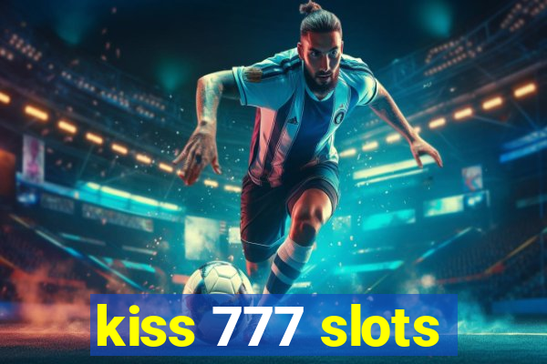 kiss 777 slots