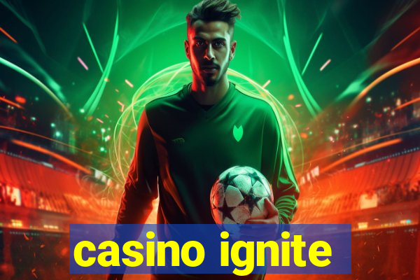 casino ignite