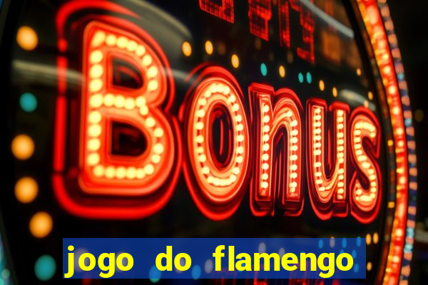 jogo do flamengo onde ver