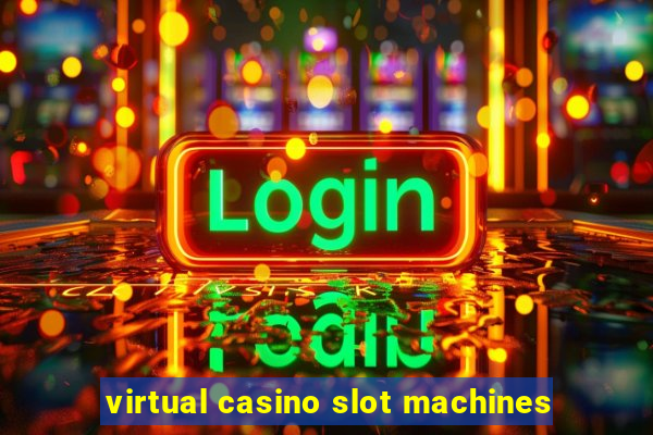 virtual casino slot machines