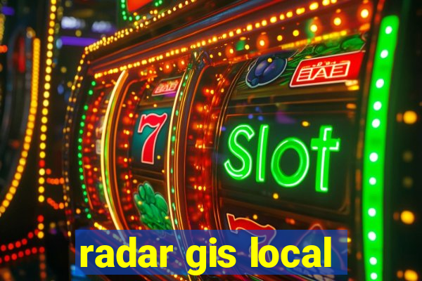 radar gis local