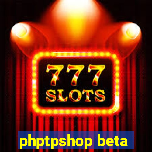 phptpshop beta