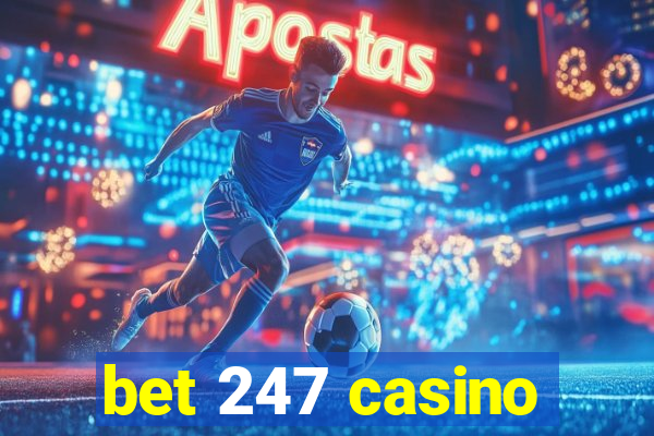 bet 247 casino