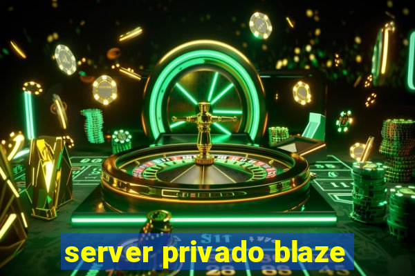 server privado blaze