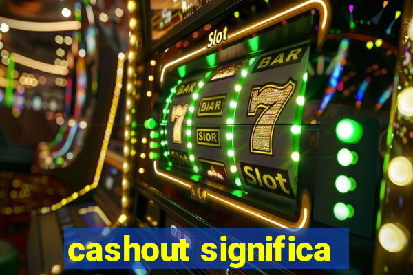 cashout significa