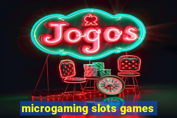 microgaming slots games