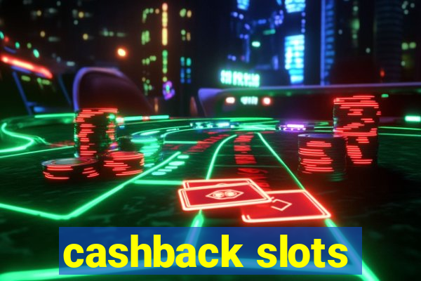 cashback slots