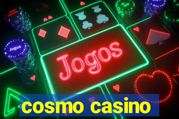 cosmo casino