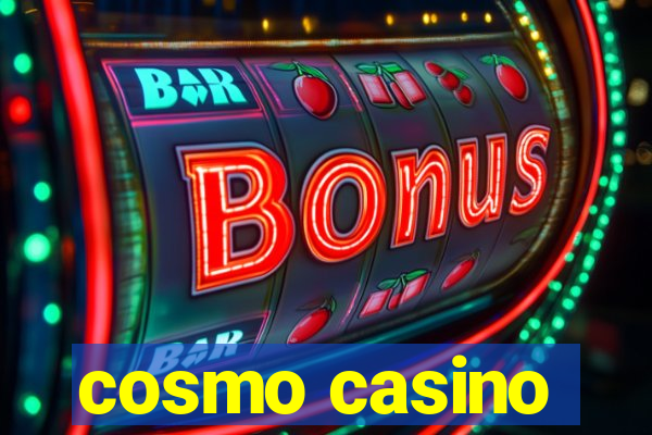 cosmo casino