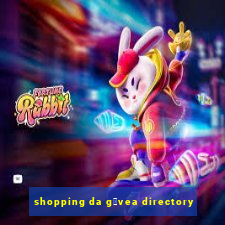 shopping da g谩vea directory