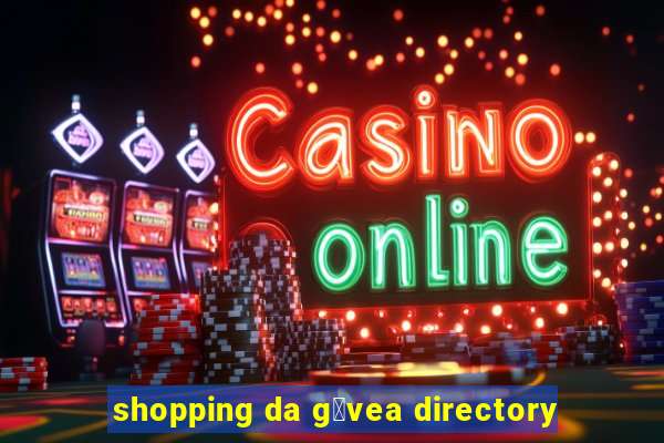 shopping da g谩vea directory