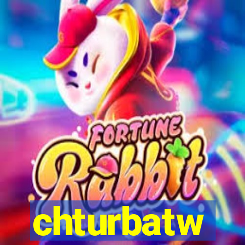 chturbatw