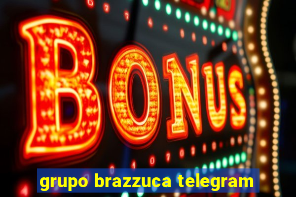 grupo brazzuca telegram