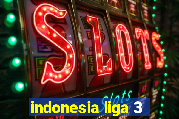 indonesia liga 3