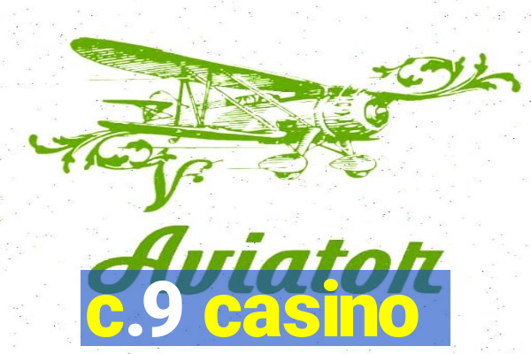 c.9 casino