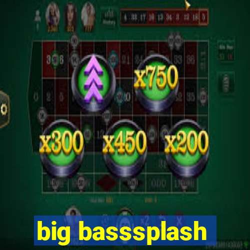 big basssplash