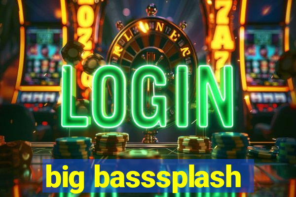 big basssplash