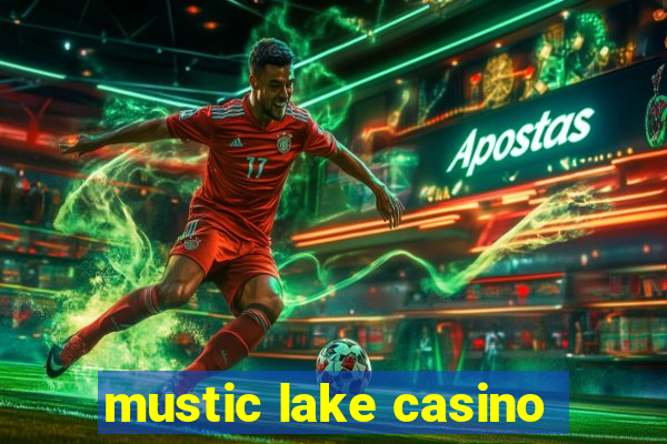 mustic lake casino