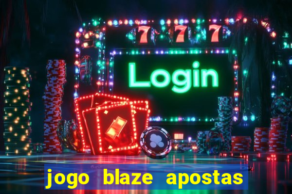 jogo blaze apostas como funciona