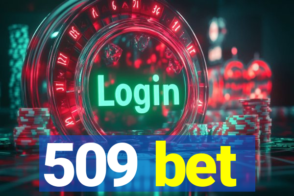 509 bet