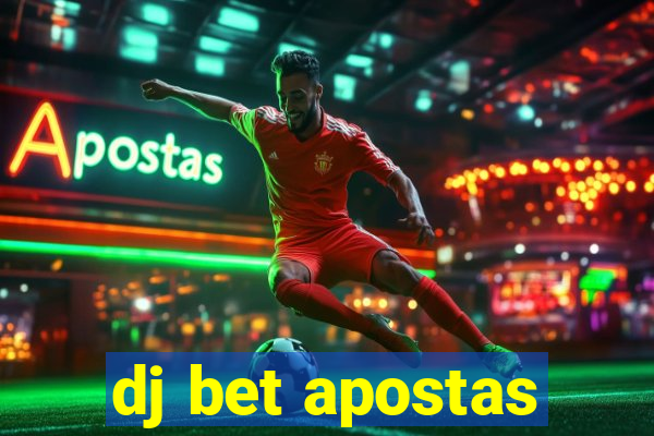 dj bet apostas