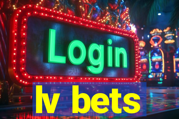 lv bets