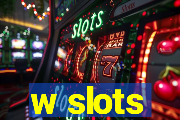 w slots