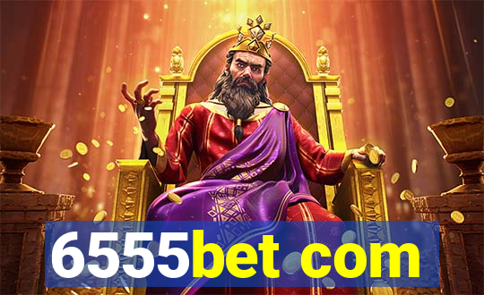 6555bet com