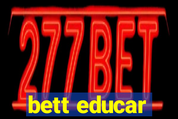 bett educar