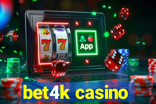 bet4k casino