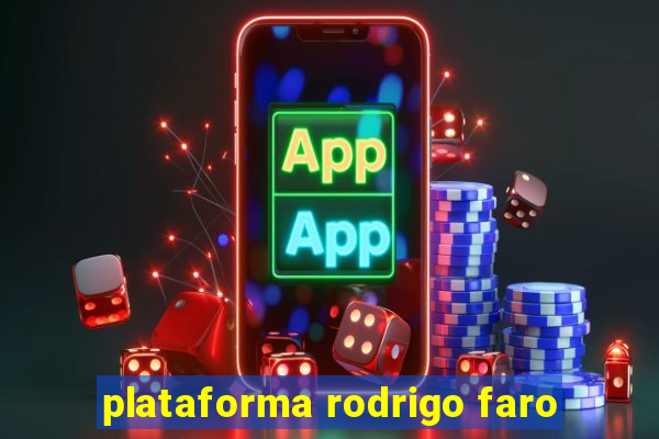 plataforma rodrigo faro