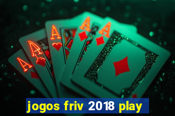 jogos friv 2018 play