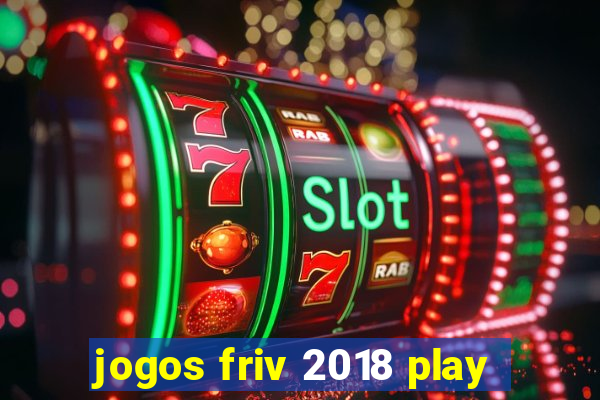 jogos friv 2018 play