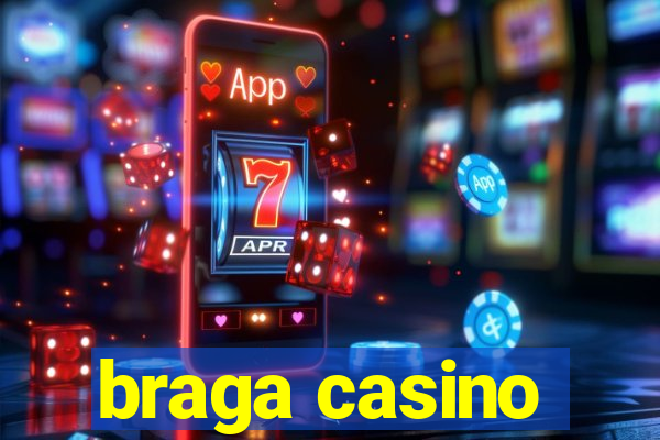 braga casino