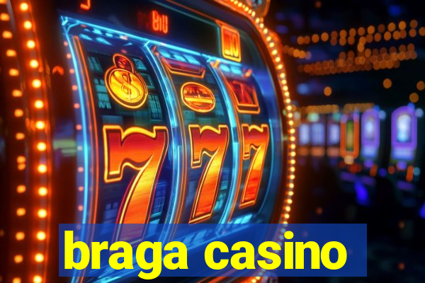 braga casino