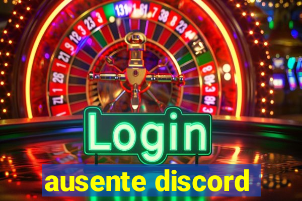 ausente discord