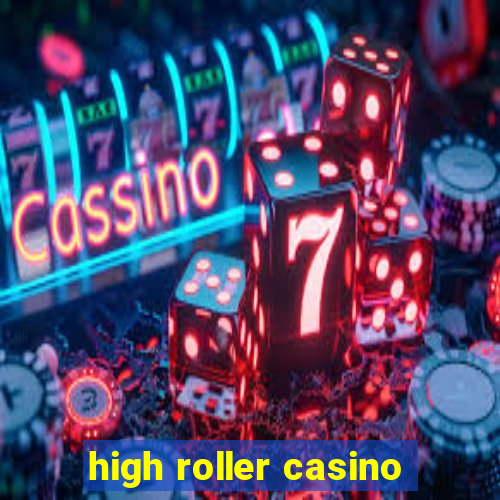 high roller casino