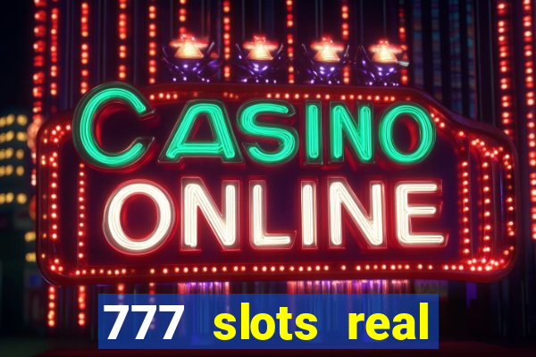 777 slots real money game