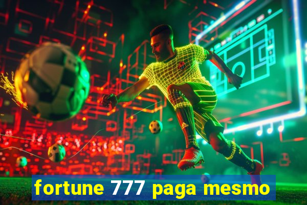 fortune 777 paga mesmo