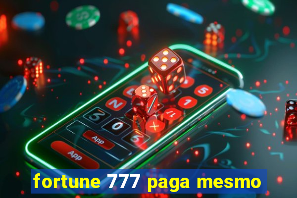 fortune 777 paga mesmo