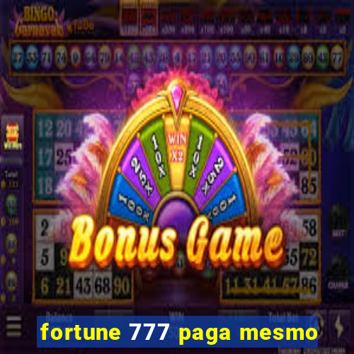 fortune 777 paga mesmo