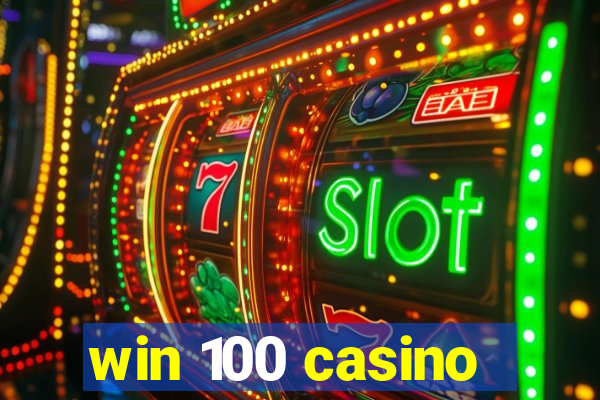 win 100 casino