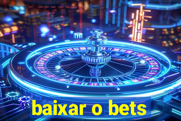 baixar o bets