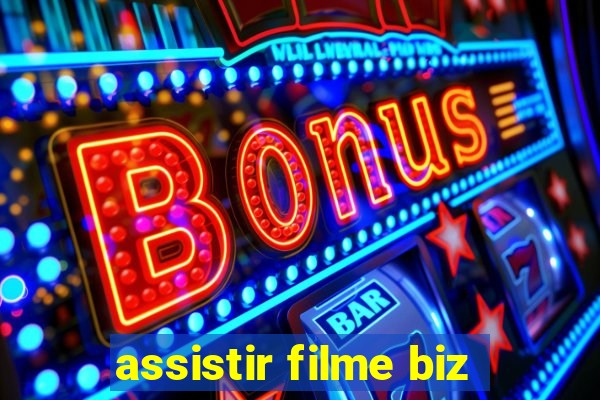 assistir filme biz