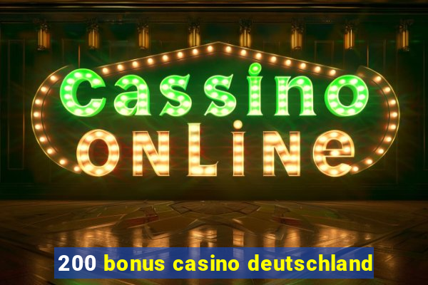 200 bonus casino deutschland