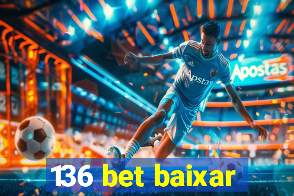 136 bet baixar