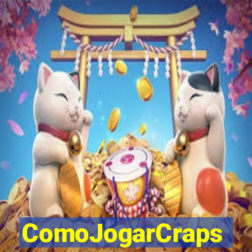 ComoJogarCraps