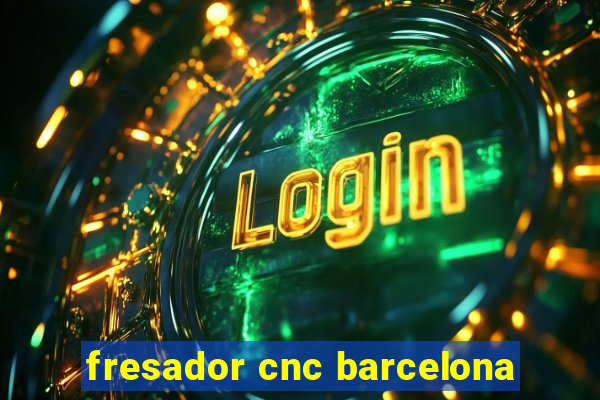 fresador cnc barcelona