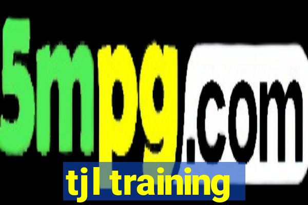 tjl training